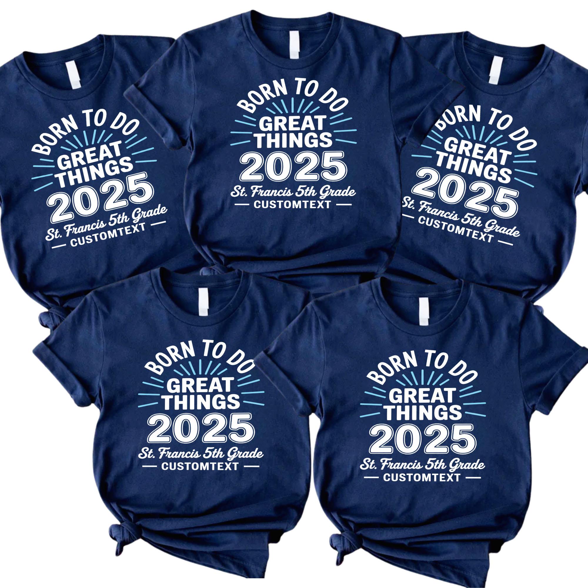 Custom 2025 Graduation Class Shirt - Born To Do Great Things Personalized 5th Grade Tee custom 2025 graduation class shirt born to do great things personalized 5th grade tee style 1 thumb 33