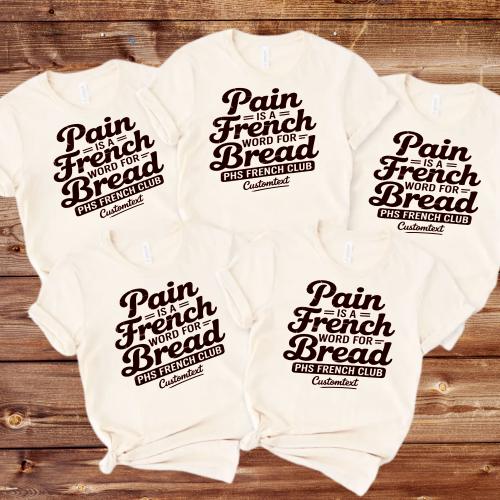 Funny French Club Shirt – Pain Is A French Word For Bread Retro Student Tee