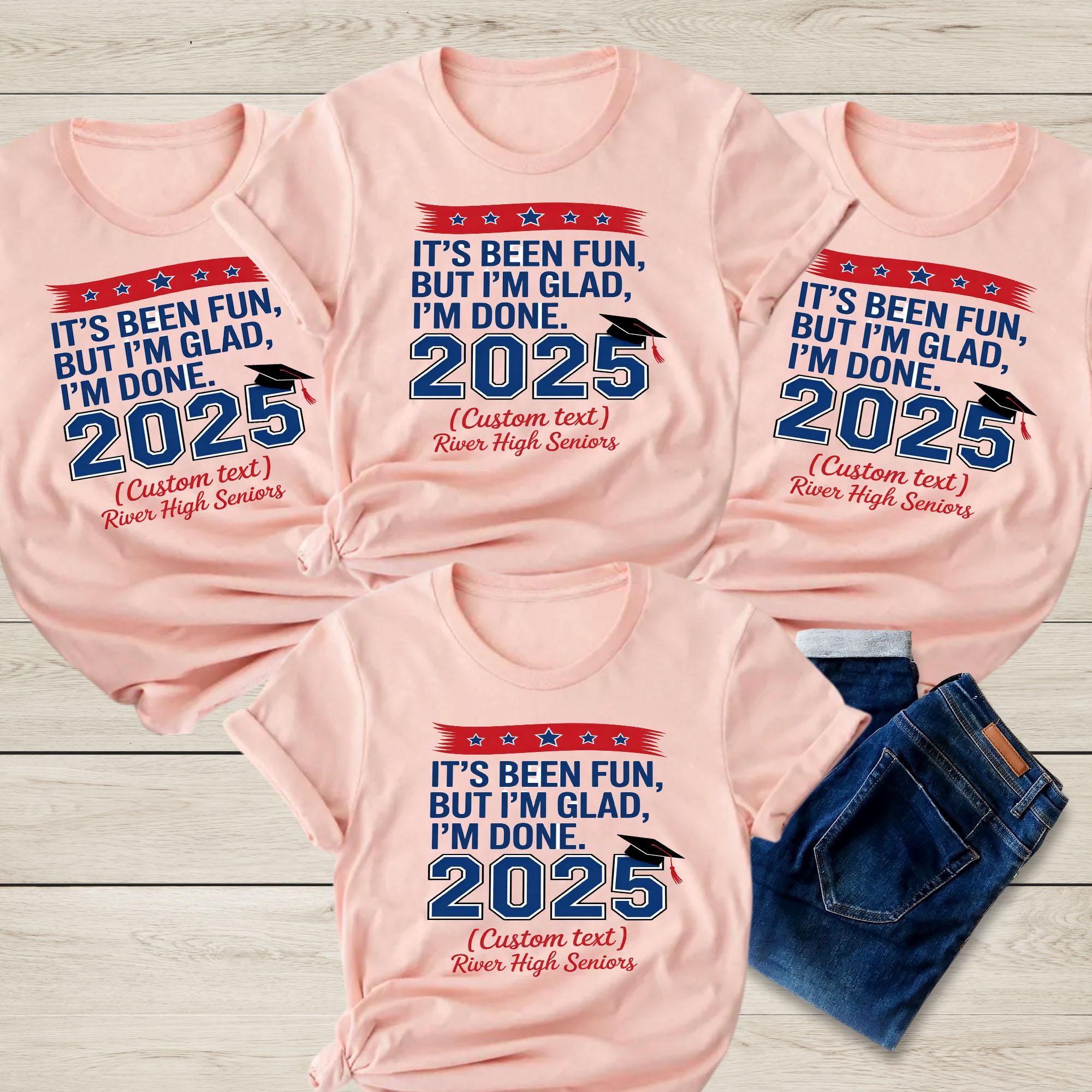 Glad I_m Done – Class of 2025 Graduation Quote Shirt glad i m done class of 2025 graduation quote shirt style 2 thumb 25