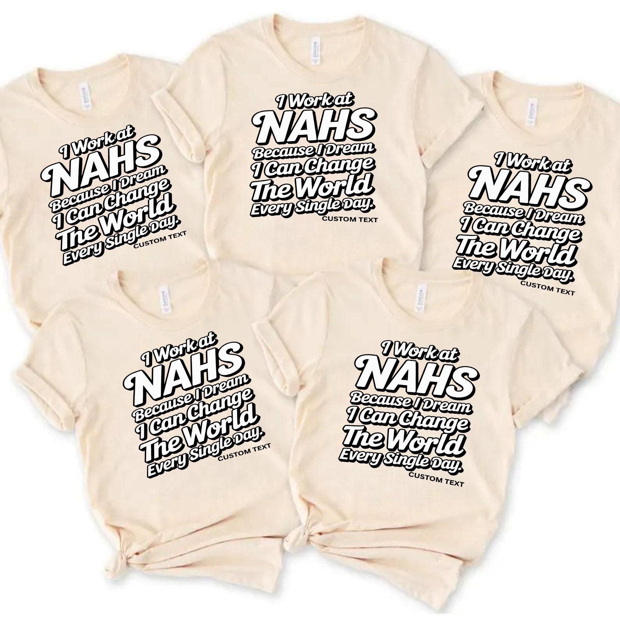I Work At NAHS Because I Dream I Can Change The World Custom Vintage Retro Teacher Staff Shirt i work at nahs because i dream i can change the world custom vintage retro teacher staff shirt style 3 thumb 390