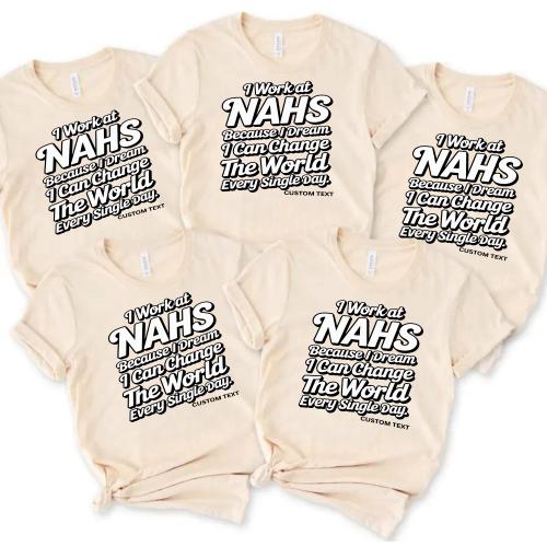 I Work At NAHS Because I Dream I Can Change The World Custom Vintage Retro Teacher Staff Shirt