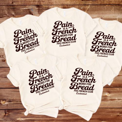 Pain Is A French Word For Bread Shirt - Funny Custom French Club Tee, Retro Student Style