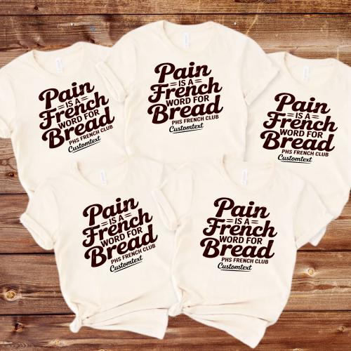Pain Is A French Word For Bread Shirt – Funny Retro Custom French Club Tee