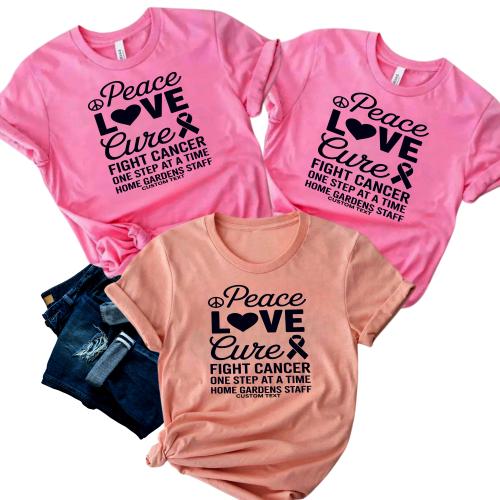 Peace Love Cure Fight Cancer One Step At A Time Home Gardens Staff Custom Shirt