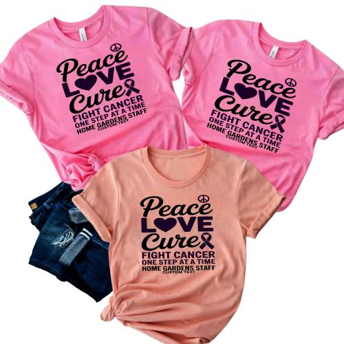 Peace Love Cure Fight Cancer Shirt One Step At A Time Home Gardens Teacher Staff Tee