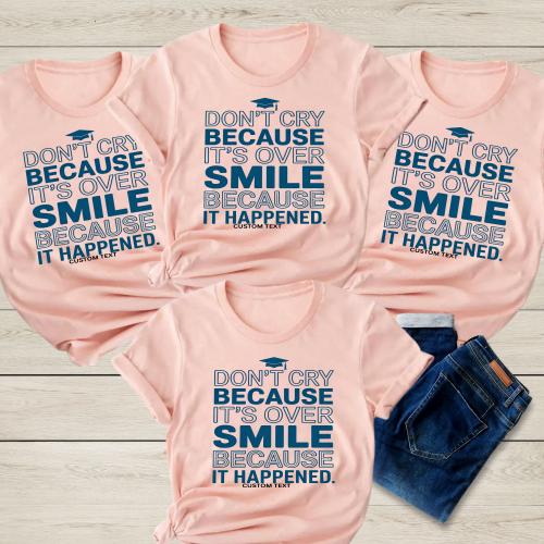 Smile Because It Happened – Graduation Quote Shirt