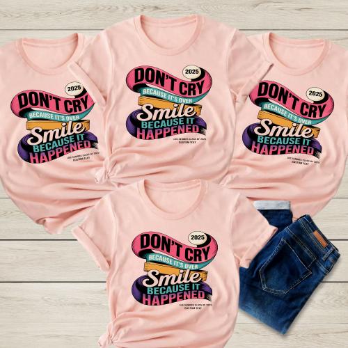 Smile Because It Happened – Seniors 2025 Quote Shirt