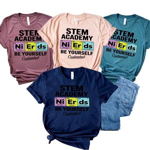 STEM Academy NERDS Be Yourself Shirt – Custom Fun Science Club Periodic Table Tee