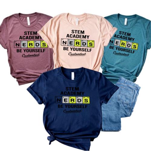 STEM Academy NERDS Be Yourself Shirt - Custom Science Club Tee, Fun Geeky Periodic Table Style Miscellaneous