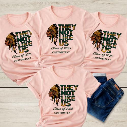They Not Like Us Custom Shirt – Class of 2025 Tribal Statement Tee