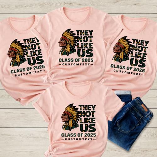 They Not Like Us Shirt – Bold Class of 2025 Tribal Statement Graduation Tee