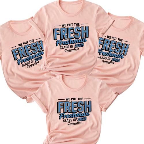 We Put The FRESH In Freshman Shirt – Class Of 2025 Graduation Strip Custom Tee
