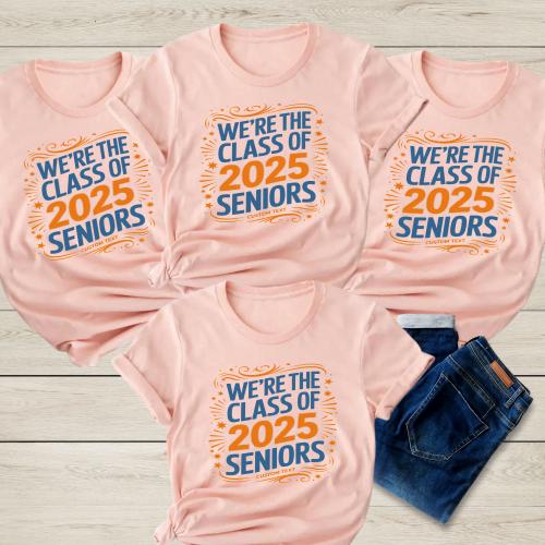 We_re the Class of 2025 – Senior Celebration Shirt