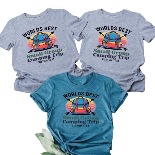 World_s Best Small Group Camping Trip Custom Trip Shirt - Adventure Team Style