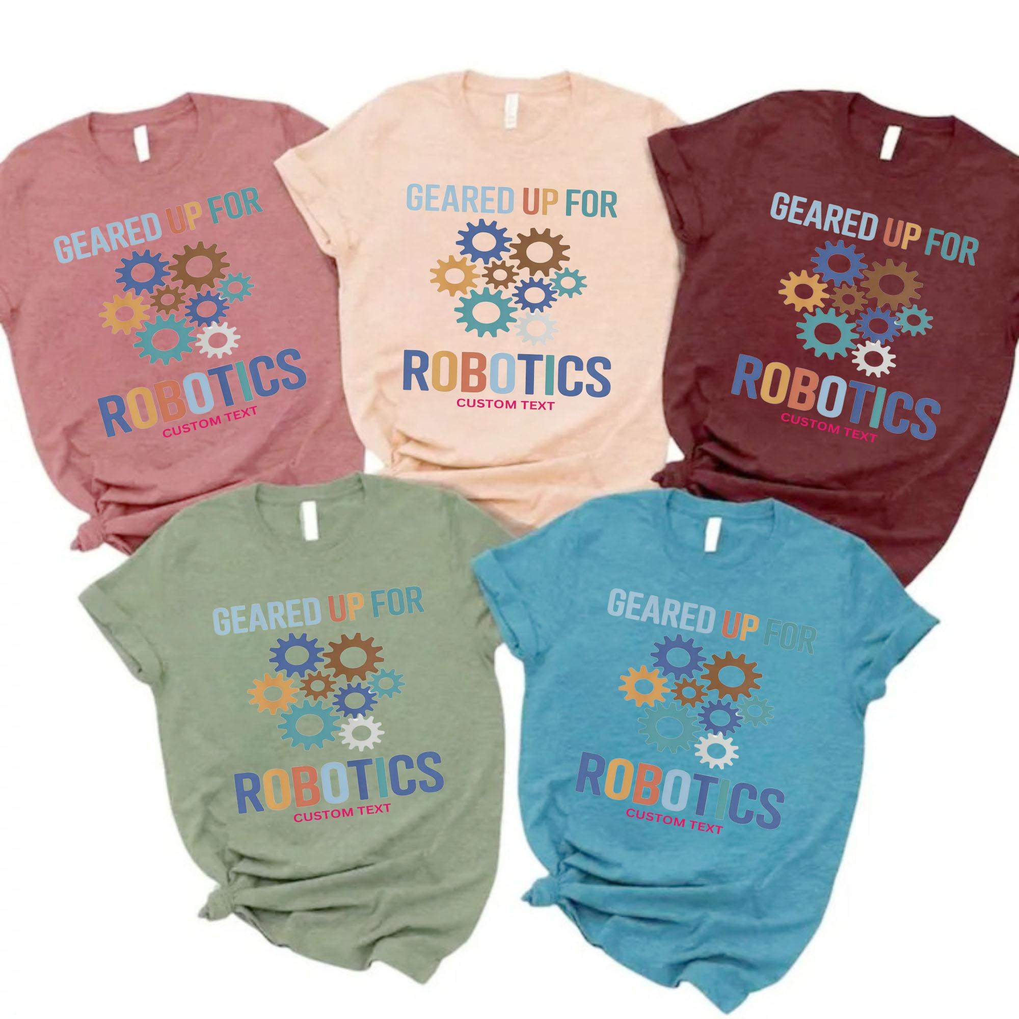 Custom Geared Up For Robotics Engineer Team T-shirt custom geared up for robotics engineer team t shirt 11 thumb