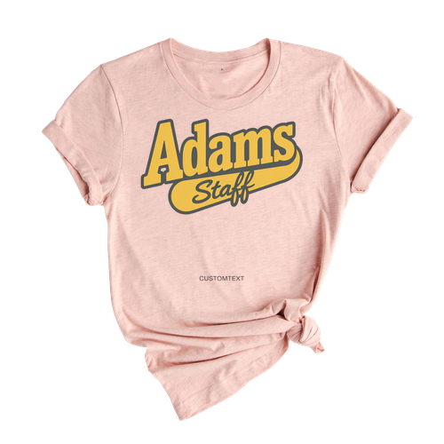 Adams Staff Custom Text Shirt Retro Vintage Teacher Staff Shirt Fun Style