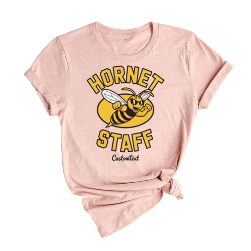 Custom Hornet Staff Shirt Strong Message Cool Vintage Teacher Staff Tee