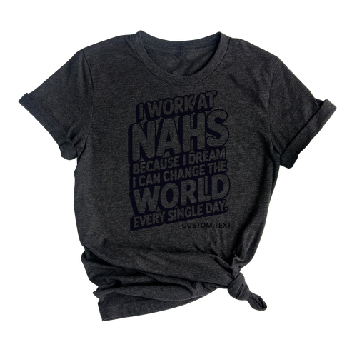 Custom NAHS Teacher Staff Shirt I Dream I Can Change The World Retro Vintage Tee