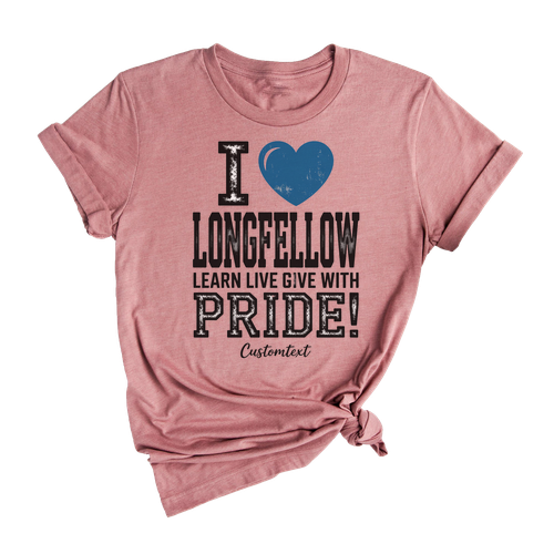 I Love Longfellow Learn Live Give With Pride Shirt Retro Custom Teacher Staff Tee