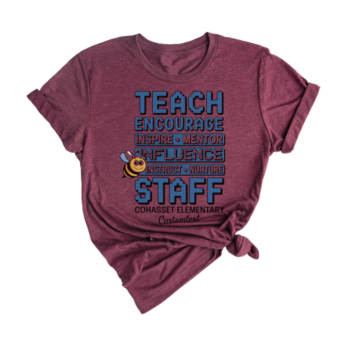 Teach Encourage Inspire Influence Staff Shirt – Custom Cute Teacher Bee Tee