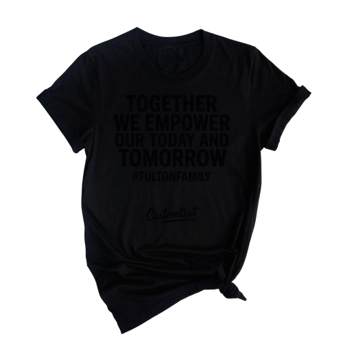 Together We Empower Our Today And Tomorrow #FultonFamily Custom Teacher Staff Shirt - Vintage Retro Motivational Tee