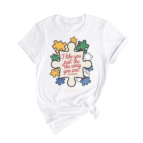 I Like You Just the Way You Are Shirt - Fred Rogers Custom Puzzle Inclusion Tee