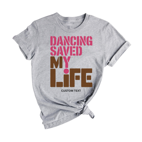 Bold Dance Club Shirt – Dancing Saved My Life Retro Custom Style Tee