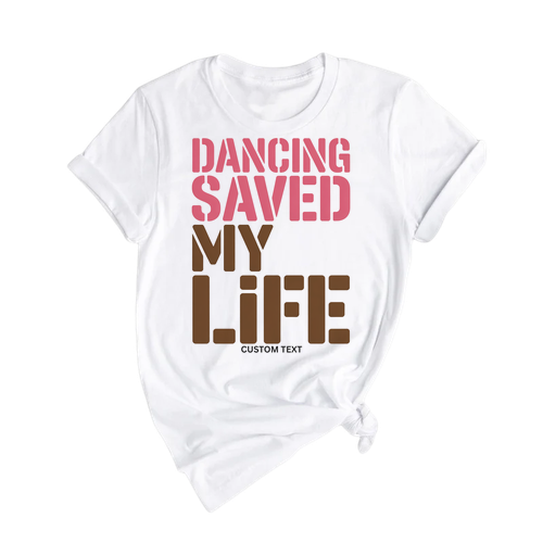 Dancing Saved My Life Shirt – Bold Retro Custom Dance Club Tee