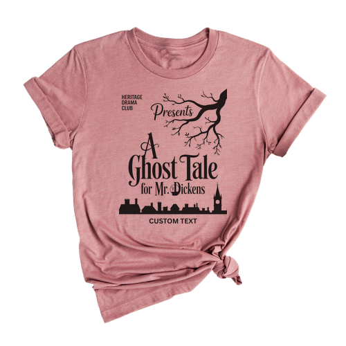 A Ghost Tale For Mr. Dickens Shirt - Heritage Drama Club Custom Gothic Haunted Town Theater Tee