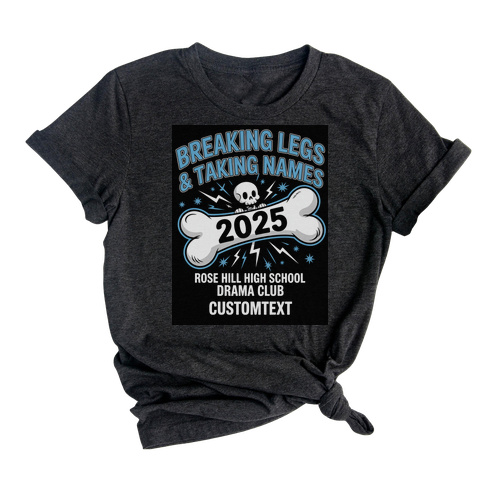 Breaking Legs and Taking Names Drama Club Shirt – Funny Bold Theater Custom 2025 Tee