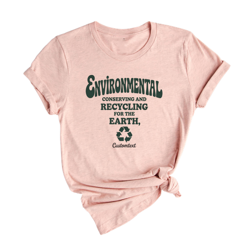 Environmental Conserving Recycling For Earth Shirt – Fun Custom Club Eco Tee