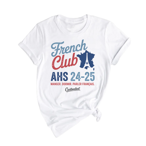 French Club Shirt AHS 2024-25 - Custom Tee with Eiffel Map & Manger Dormir Parler Français Quote
