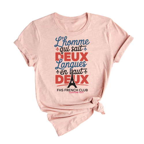 L’homme Qui Sait Deux Langues Shirt – Custom FHS French Club Inspirational Tee