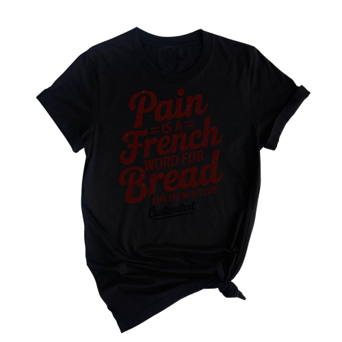 Pain Is A French Word For Bread Shirt – Funny Retro Custom French Club Tee