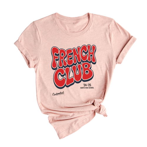 Retro Bubble French Club Shirt - Custom _24-_25 French Tee, North High School Club Style