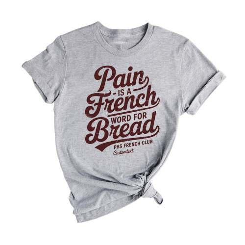 Retro Student French Club Tee – Funny Pain Is A French Word For Bread Shirt