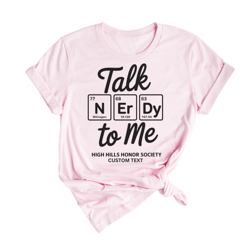 Talk Nerdy To Me – Custom Honor Society Shirt, High Hills Club Tee, Smart & Simple Look