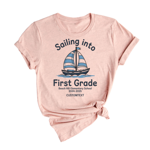 Custom Class Shirt - Sailing Into First Grade - Back to School Tee 2024–2025