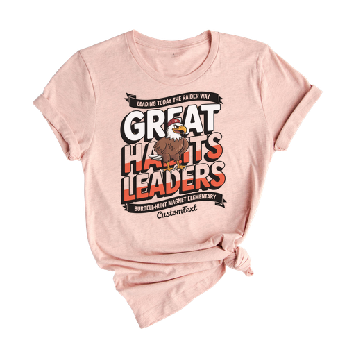 Great Habits Make Great Leaders Shirt - Burdell-Hunt Elementary Custom Club Shirt, Fun School Eagle Mascot Miscellaneous Style
