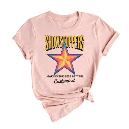 Showstoppers Star Shirt – Making The Best Better – Custom Club Tee Miscellaneous Retro Style