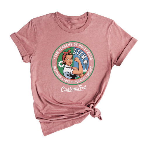 STEM Academy of Hollywood Shirt – Custom Science Club Tee Rosie Riveter Retro Style