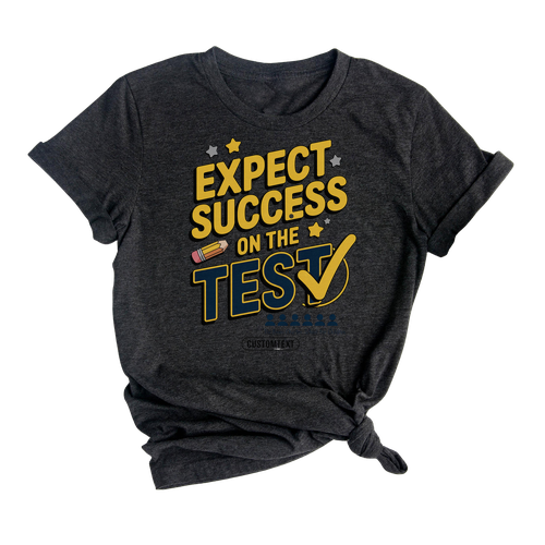 Expect Success on the Test Shirt – Custom Motivational School Club Tee Retro Style