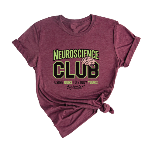 Funny Neuroscience Club Shirt – Using Ours To Study Yours Custom Tee