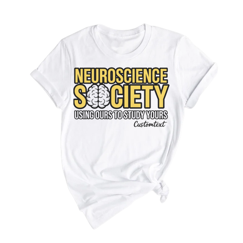 Funny Neuroscience Shirt – Using Ours To Study Yours Custom Society Tee