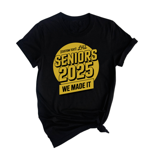Seniors 2025 – We Made It Quote Shirt
