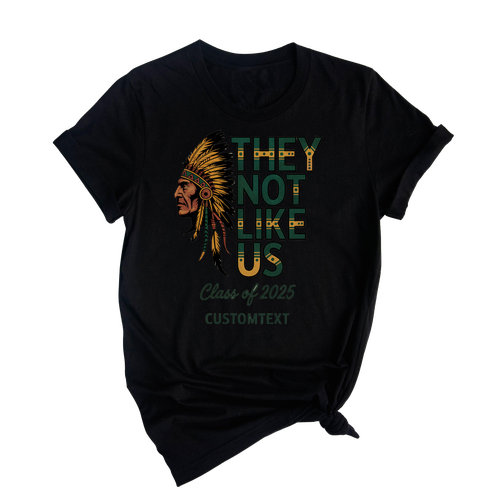 They Not Like Us Custom Shirt – Class of 2025 Tribal Statement Tee
