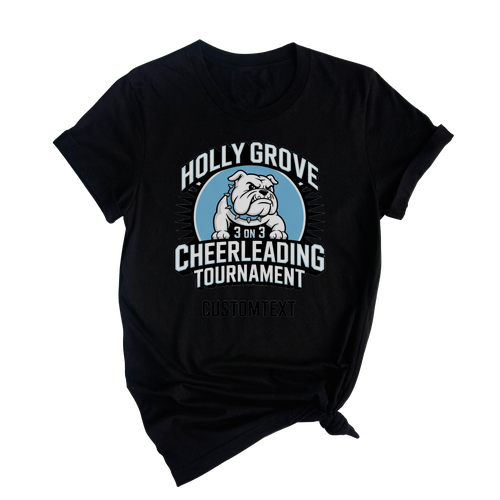 Holly Grove Bulldog 3v3 Cheerleading Tournament Custom Fun Club Sport Team Tee