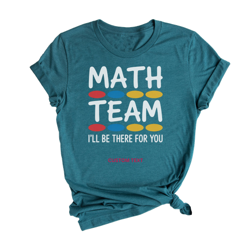 Custom Math Team I_ll Be There for You Fun Retro T-shirt