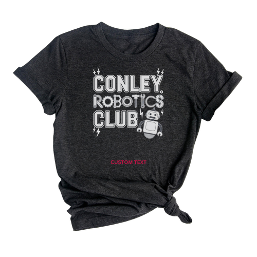 Custom Conley Robotics Club Tech Team T-shirt